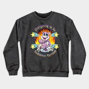 Everything is Terrible Crewneck Sweatshirt